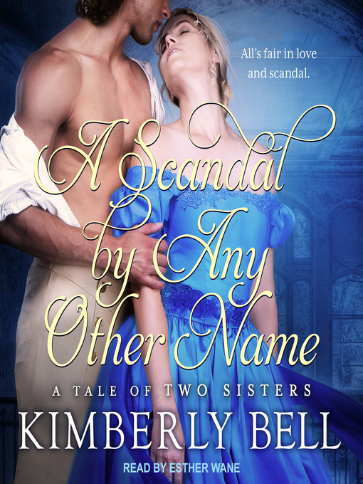 Title details for A Scandal by Any Other Name by Kimberly Bell - Available